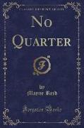 No Quarter (Classic Reprint)