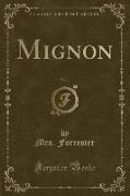 Mignon, Vol. 1 (Classic Reprint)