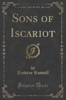 Sons of Iscariot (Classic Reprint)
