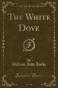 The White Dove (Classic Reprint)