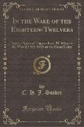 In the Wake of the Eighteen-Twelvers