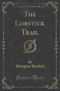 The Lobstick Trail (Classic Reprint)