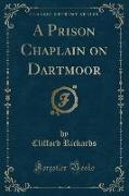 A Prison Chaplain on Dartmoor (Classic Reprint)