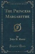 The Princess Margarethe (Classic Reprint)