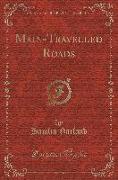 Main-Travelled Roads (Classic Reprint)