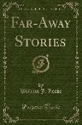 Far-Away Stories (Classic Reprint)