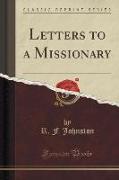 Letters to a Missionary (Classic Reprint)