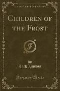 Children of the Frost (Classic Reprint)