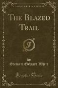 The Blazed Trail (Classic Reprint)