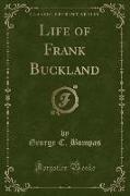 Life of Frank Buckland (Classic Reprint)