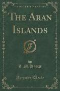 The Aran Islands (Classic Reprint)