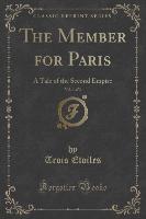 The Member for Paris, Vol. 1 of 3