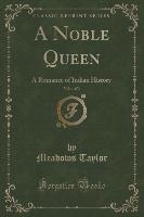 A Noble Queen, Vol. 1 of 3