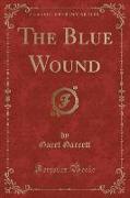 The Blue Wound (Classic Reprint)
