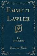 Emmett Lawler (Classic Reprint)