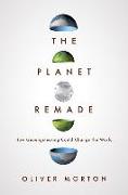 The Planet Remade: How Geoengineering Could Change the World