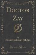 Doctor Zay (Classic Reprint)