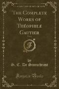 The Complete Works of Théophile Gautier, Vol. 6 (Classic Reprint)