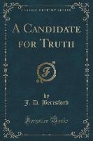 A Candidate for Truth (Classic Reprint)