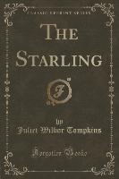 The Starling (Classic Reprint)