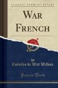 War French (Classic Reprint)