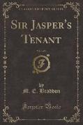 Sir Jasper's Tenant, Vol. 1 of 3 (Classic Reprint)