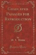 Graduated Passages for Reproduction (Classic Reprint)