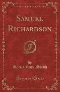 Samuel Richardson (Classic Reprint)