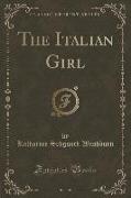 The Italian Girl (Classic Reprint)