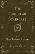 The Circular Staircase (Classic Reprint)