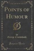 Points of Humour, Vol. 1 (Classic Reprint)