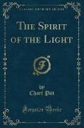 The Spirit of the Light (Classic Reprint)