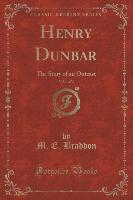 Henry Dunbar, Vol. 1 of 3