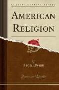 American Religion (Classic Reprint)