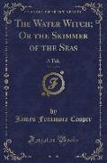 The Water Witch, Or the Skimmer of the Seas, Vol. 2 of 3