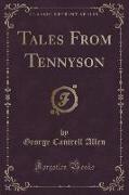 Tales from Tennyson (Classic Reprint)