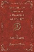 Armorel of Lyonesse a Romance of To-Day, Vol. 1 of 3 (Classic Reprint)