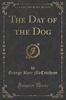 The Day of the Dog (Classic Reprint)