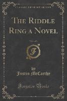 The Riddle Ring a Novel, Vol. 1 of 3 (Classic Reprint)