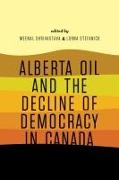 Alberta Oil and the Decline of Democracy in Canada