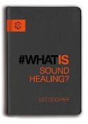 What Is Sound Healing?