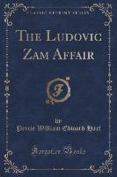 The Ludovic Zam Affair (Classic Reprint)