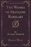 The Works of François Rabelais, Vol. 5 (Classic Reprint)