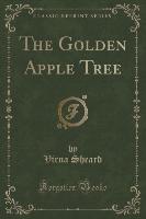 The Golden Apple Tree (Classic Reprint)