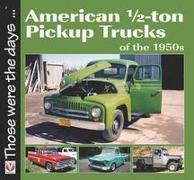 American 1/2-Ton Pickup Trucks of the 1950s