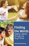 Finding the Words: Talking Children Through the Tough Times