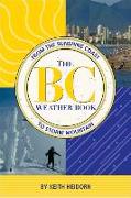 BC Weather Book: From the Sunshine Coast to Storm Mountain