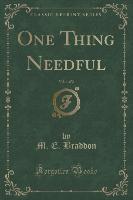 One Thing Needful, Vol. 1 of 2 (Classic Reprint)