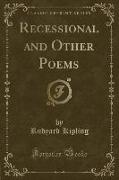 Recessional and Other Poems (Classic Reprint)