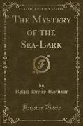 The Mystery of the Sea-Lark (Classic Reprint)